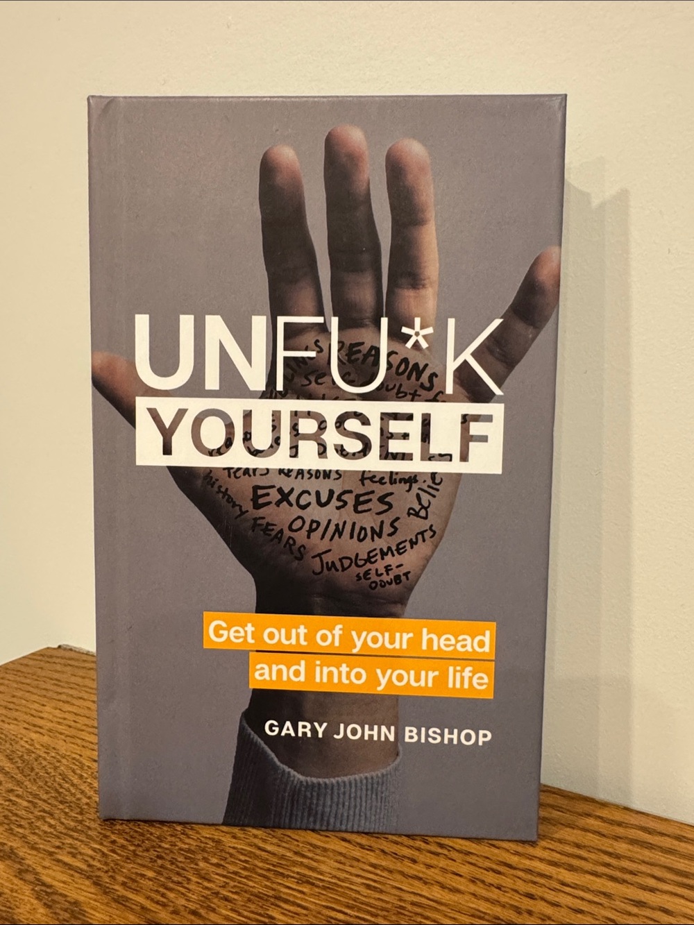 'Unfu*k Yourself' Book - by: Gary John Bishop
